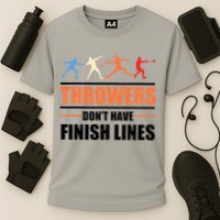 Throwers Dont Have Finish Lines Javelin Discus Shot Put Performance Shirt
