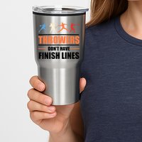 Throwers Dont Have Finish Lines Javelin Discus Shot Put Tumbler