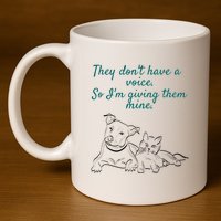 They Dont Have A Voice Animal Advocate Gift 11oz C Handle Ceramic Mug