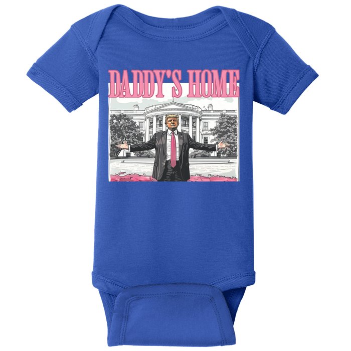 Trump Daddys Home White House 2024 Meaningful Gift Baby Bodysuit