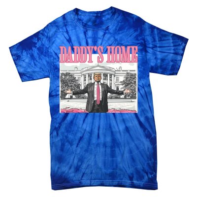 Trump Daddys Home White House 2024 Meaningful Gift Tie-Dye T-Shirt