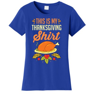 Turkey Day Holiday This Is My Thanksgiving Gift Women's T-Shirt