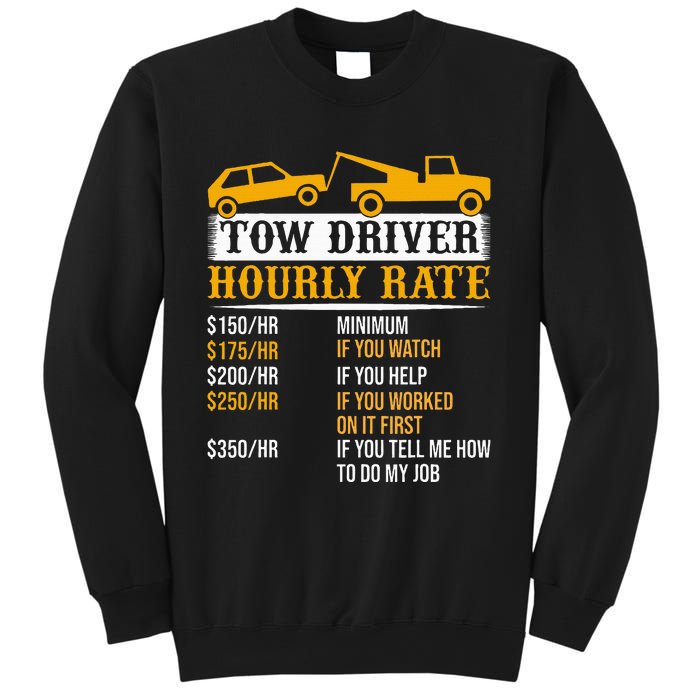 Tow Driver Hourly Rate Tow Truck Driver Tow Trucker Sweatshirt