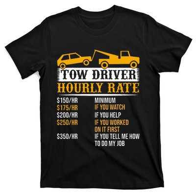 Tow Driver Hourly Rate Tow Truck Driver Tow Trucker T-Shirt