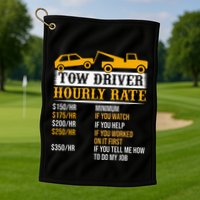 Tow Driver Hourly Rate Tow Truck Driver Tow Trucker Golf Towel
