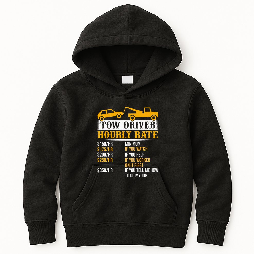 Tow Driver Hourly Rate Tow Truck Driver Tow Trucker Kids Hoodie