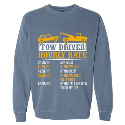 Tow Driver Hourly Rate Tow Truck Driver Tow Trucker Garment-Dyed Sweatshirt