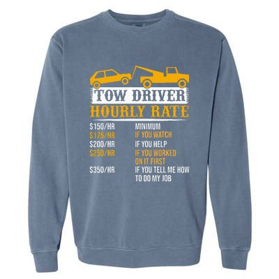 Tow Driver Hourly Rate Tow Truck Driver Tow Trucker Garment-Dyed Sweatshirt