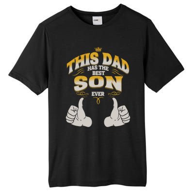 This Dad Has The Best Son Ever Funny Fathers Day From Son Gift Tall Fusion ChromaSoft Performance T-Shirt