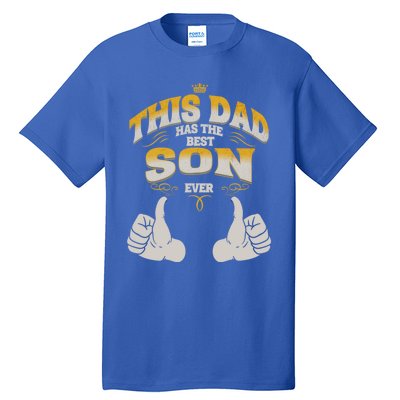 This Dad Has The Best Son Ever Funny Fathers Day From Son Gift Tall T-Shirt