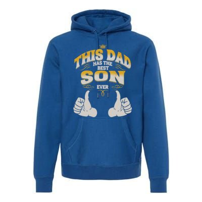 This Dad Has The Best Son Ever Funny Fathers Day From Son Gift Premium Hoodie