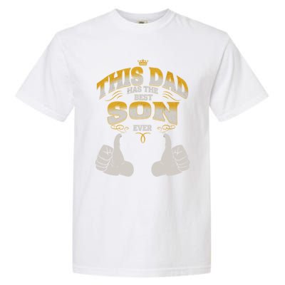 This Dad Has The Best Son Ever Funny Fathers Day From Son Gift Garment-Dyed Heavyweight T-Shirt