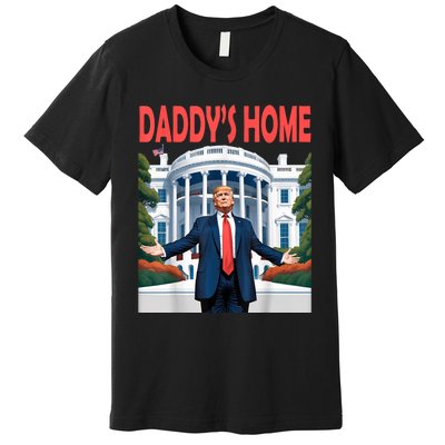 Trump Daddys Home White House Premium T-Shirt