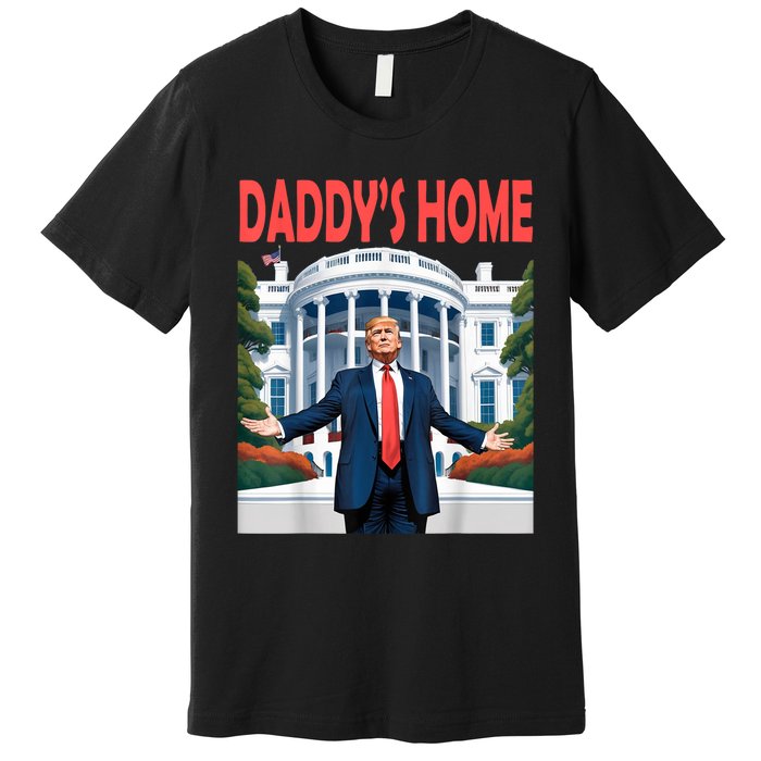 Trump Daddys Home White House Premium T-Shirt