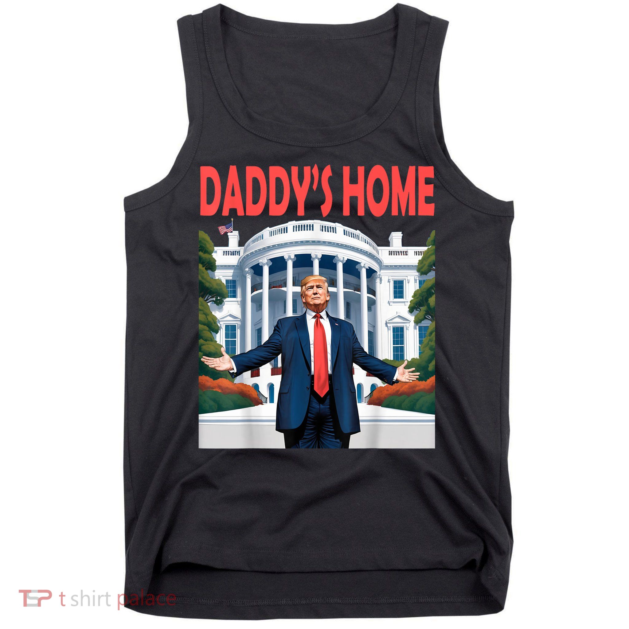 Trump Daddys Home White House Tank Top