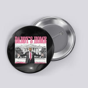 Trump Daddys Home White House 2024 Button