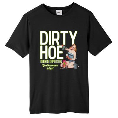 The Dirty Hoe Garden Supply YouLl Love Our Tulips Beauty Girl Tall Fusion ChromaSoft Performance T-Shirt