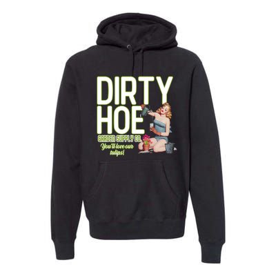 The Dirty Hoe Garden Supply YouLl Love Our Tulips Beauty Girl Premium Hoodie