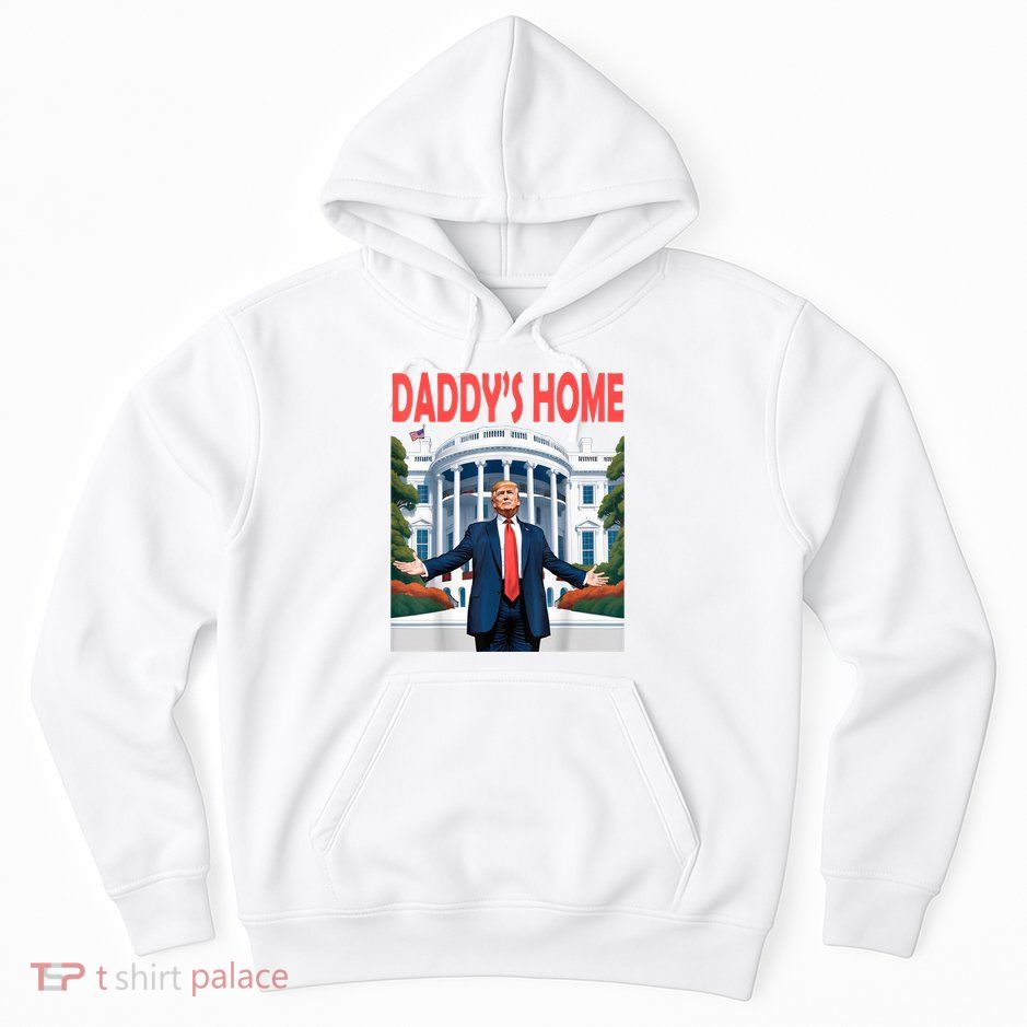Trump Daddys Home White House Hoodie