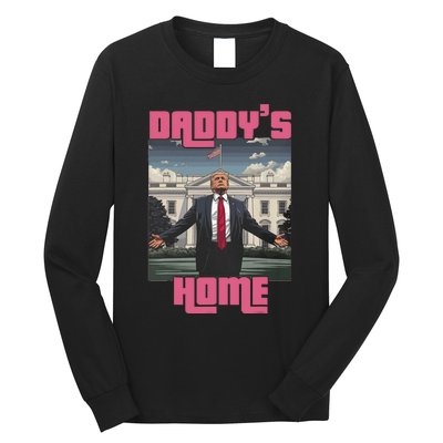 Trump Daddys Home White House Victory President 47 Long Sleeve Shirt