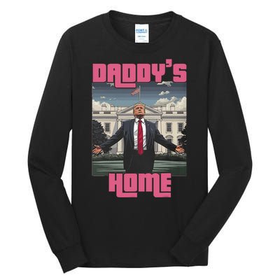 Trump Daddys Home White House Victory President 47 Tall Long Sleeve T-Shirt