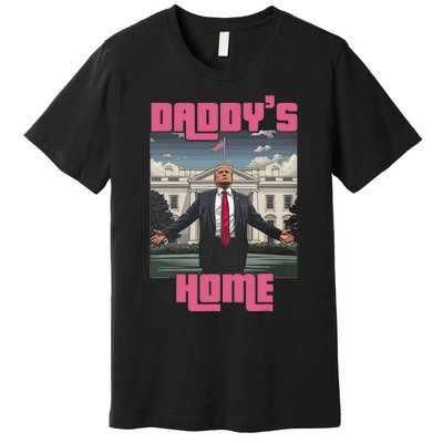 Trump Daddys Home White House Victory President 47 Premium T-Shirt