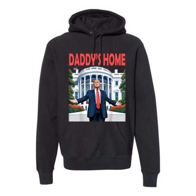 Trump Daddys Home White House Premium Hoodie