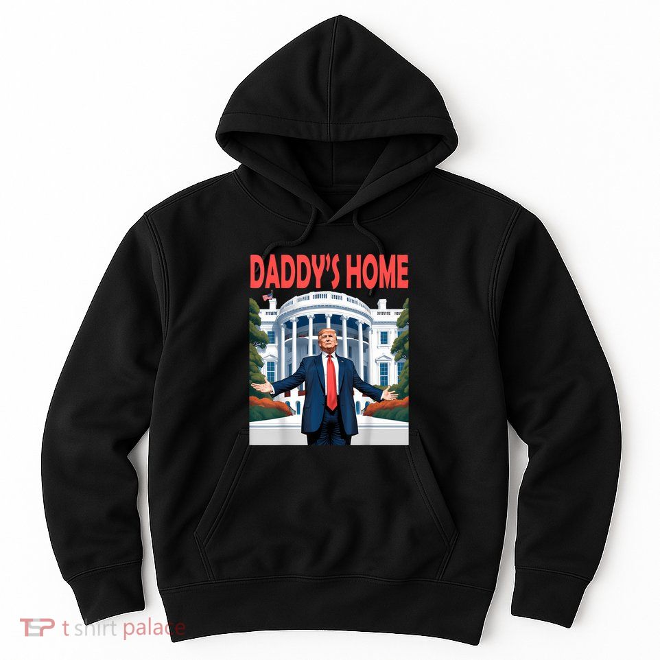 Trump Daddys Home White House Hoodie