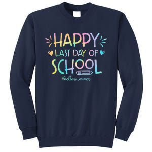 Tie Dye Happy Last Day Of School Teachers Students Tall Sweatshirt