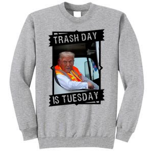 Trash Day Is Tuesday Tall Sweatshirt