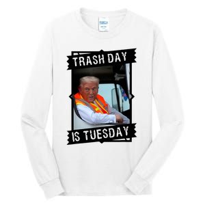 Trash Day Is Tuesday Tall Long Sleeve T-Shirt