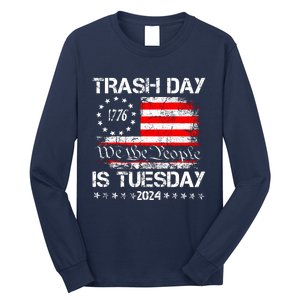 Trash Day Is Tuesday Long Sleeve Shirt