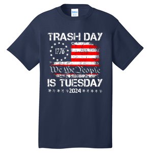 Trash Day Is Tuesday Tall T-Shirt