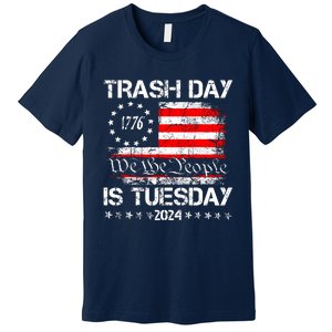 Trash Day Is Tuesday Premium T-Shirt