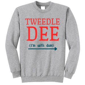 Tweedle Dee IM With Dum Couple & Friends Funny Lazy Costume Tall Sweatshirt