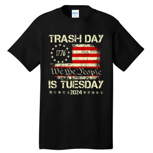 Trash Day Is Tuesday Tall T-Shirt