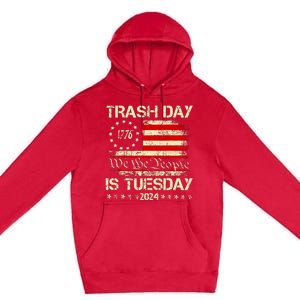 Trash Day Is Tuesday Premium Pullover Hoodie