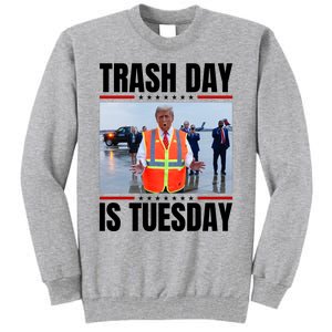 Trash Day Is Tuesday Tall Sweatshirt