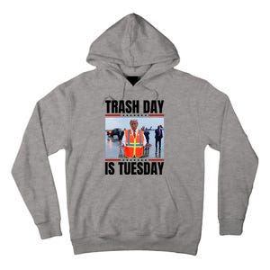 Trash Day Is Tuesday Tall Hoodie