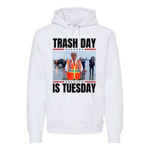 Trash Day Is Tuesday Premium Hoodie