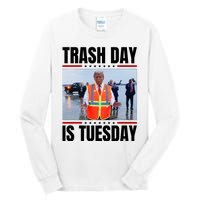 Trash Day Is Tuesday Tall Long Sleeve T-Shirt