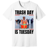 Trash Day Is Tuesday Premium T-Shirt