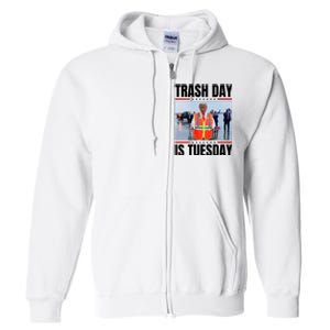 Trash Day Is Tuesday Full Zip Hoodie