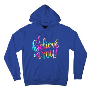 Tie Dye I Believe In You Teacher Testing Day Hoodie