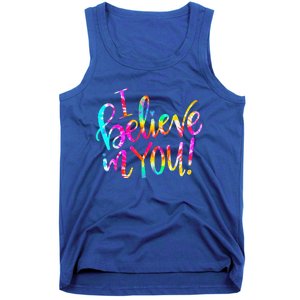 Tie Dye I Believe In You Teacher Testing Day Tank Top