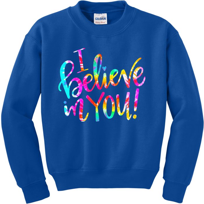 Tie Dye I Believe In You Teacher Testing Day Kids Sweatshirt