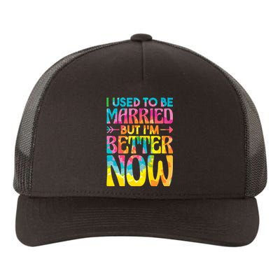 tie dye I Used To Be Married But Im Better Now Yupoong Adult 5-Panel Trucker Hat