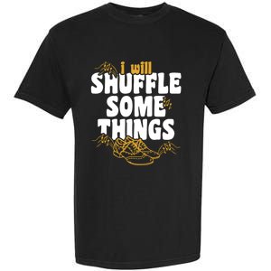 Tap Dancer I’ll Shuffle Some Things National Tap Dance Day Cute Gift Garment-Dyed Heavyweight T-Shirt