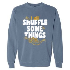 Tap Dancer I’ll Shuffle Some Things National Tap Dance Day Cute Gift Garment-Dyed Sweatshirt