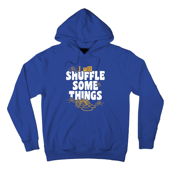 Tap Dancer I’ll Shuffle Some Things National Tap Dance Day Cute Gift Hoodie